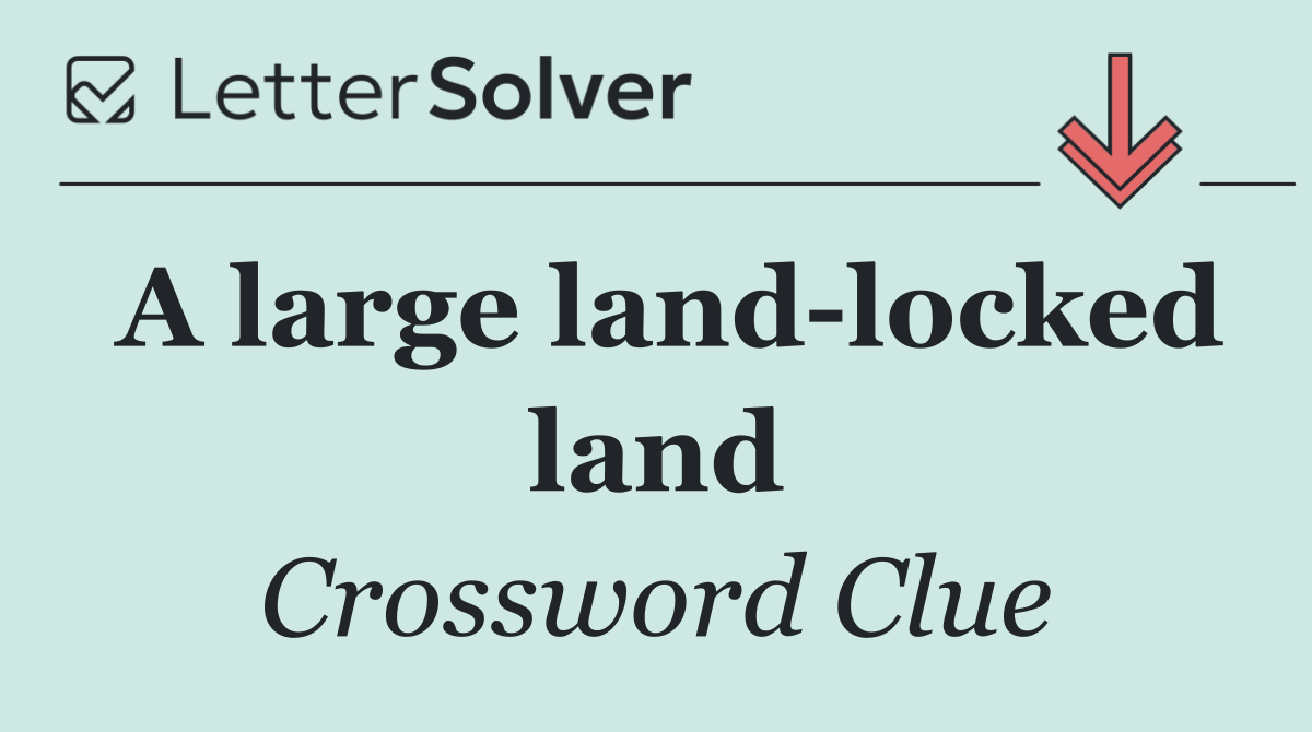 A large land locked land