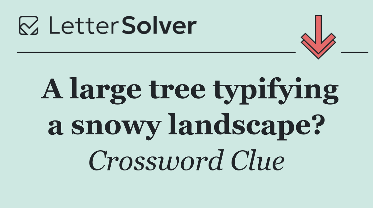 A large tree typifying a snowy landscape?