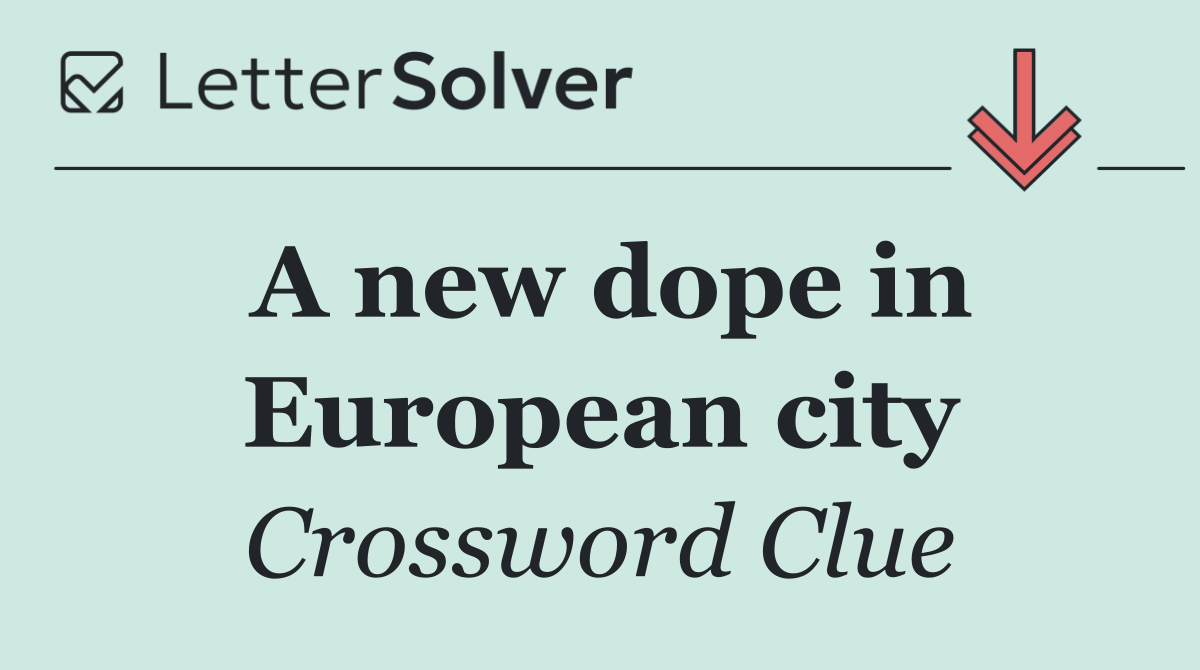 A new dope in European city
