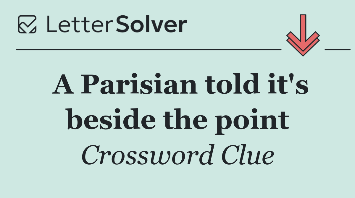 A Parisian told it's beside the point