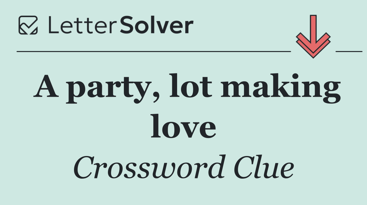 A party, lot making love