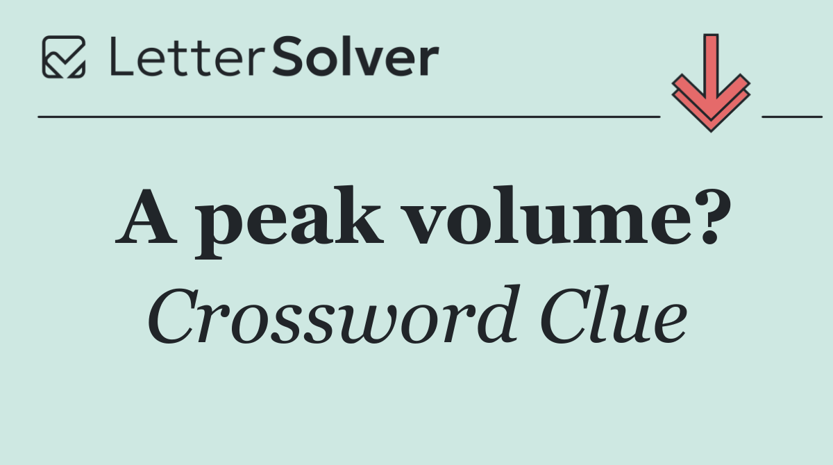 A peak volume?