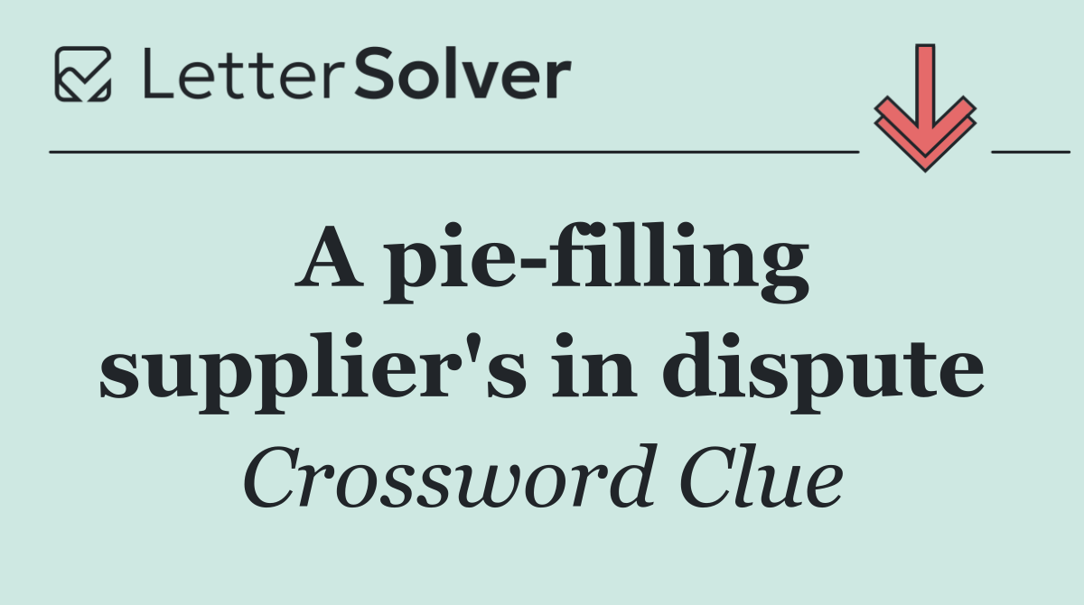A pie filling supplier's in dispute