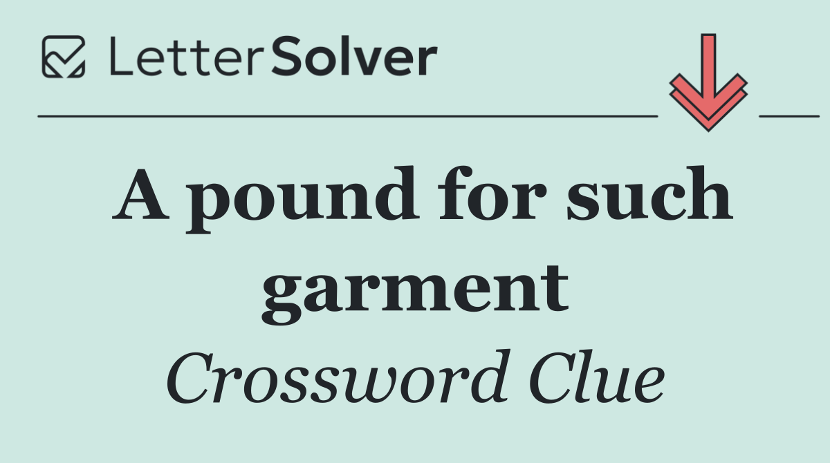A pound for such garment