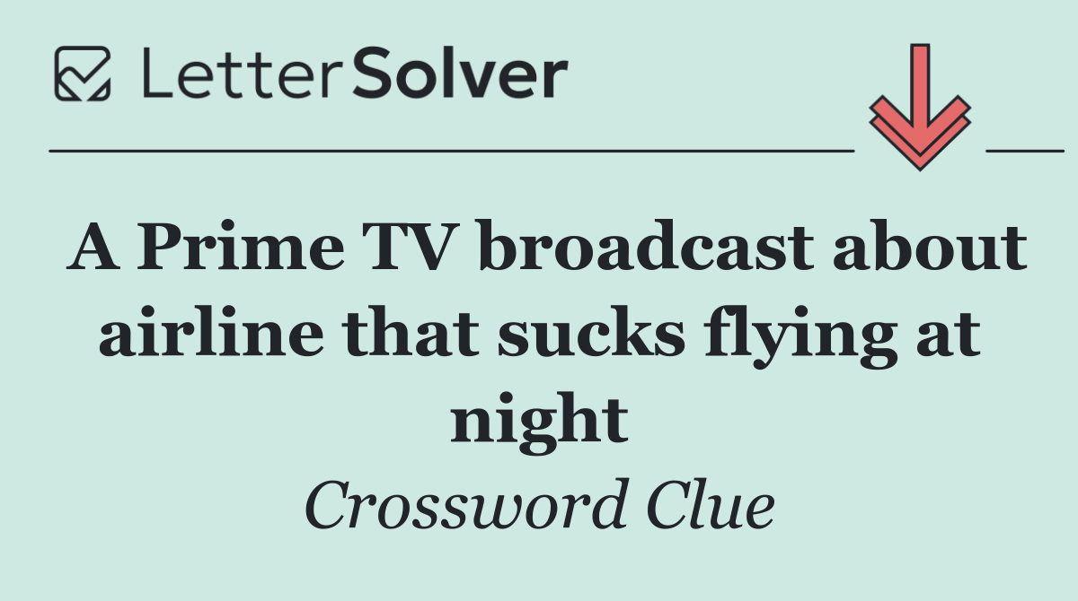 A Prime TV broadcast about airline that sucks flying at night