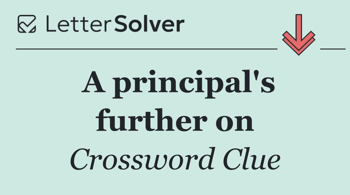 A principal's further on