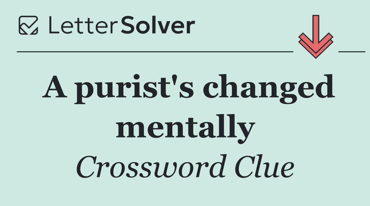 A purist's changed mentally