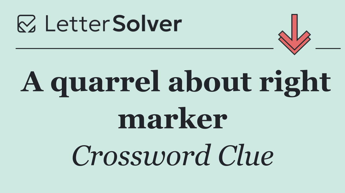 A quarrel about right marker