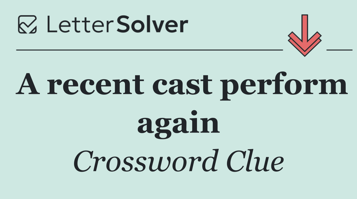 A recent cast perform again