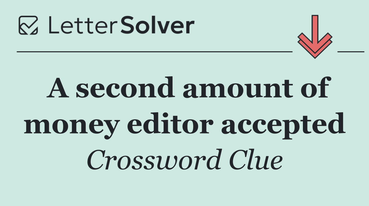A second amount of money editor accepted