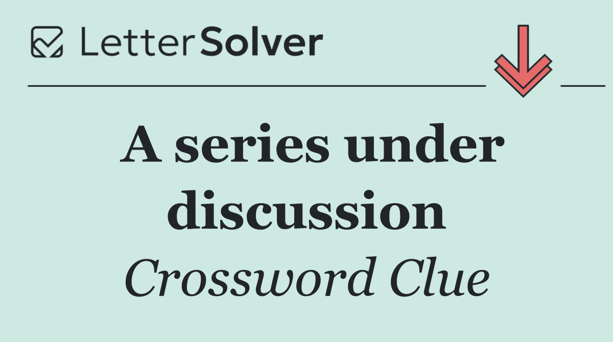 A series under discussion