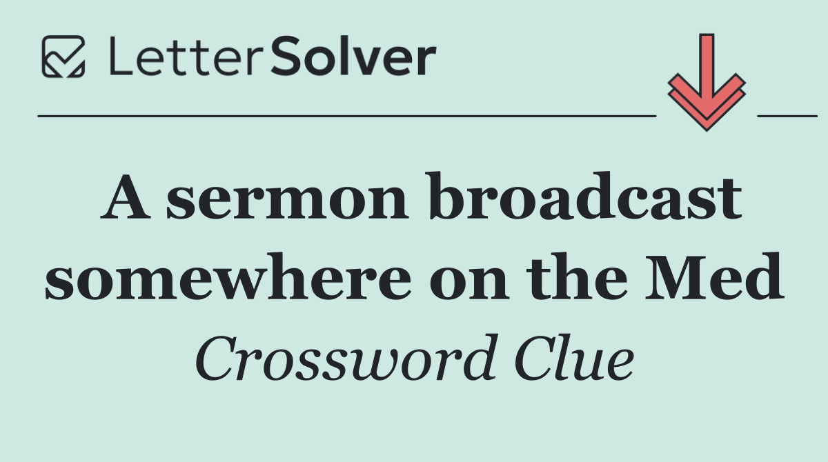 A sermon broadcast somewhere on the Med