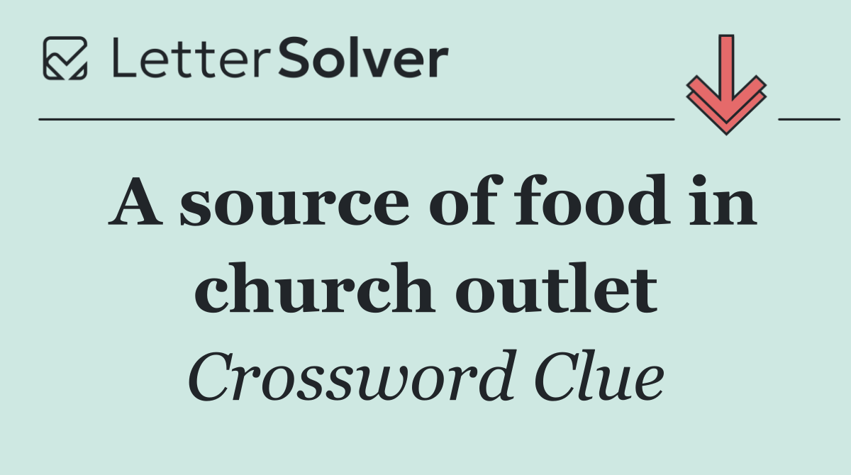 A source of food in church outlet