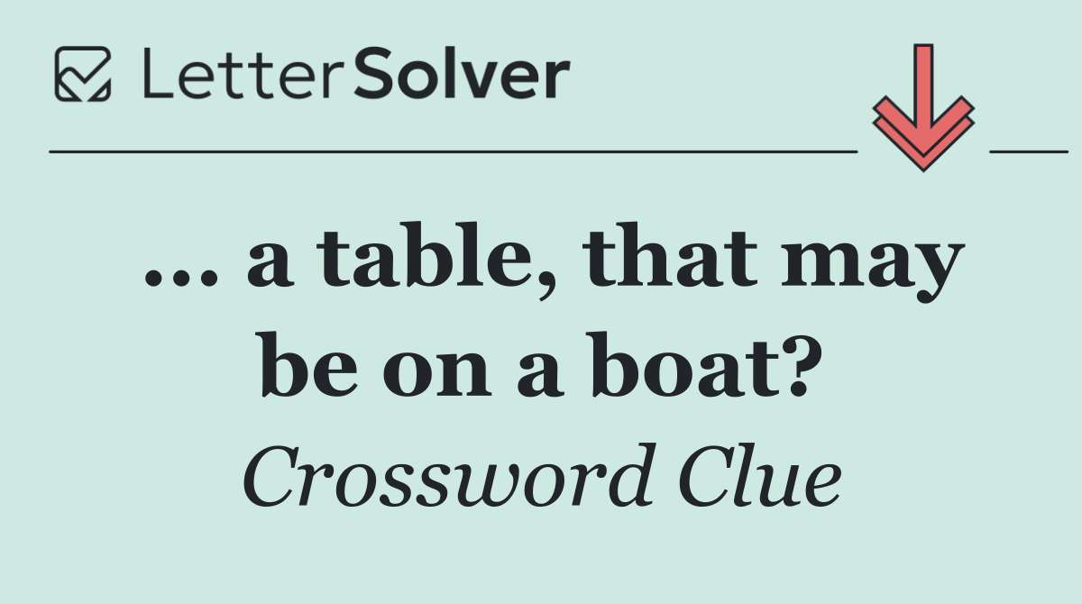 ... a table, that may be on a boat?