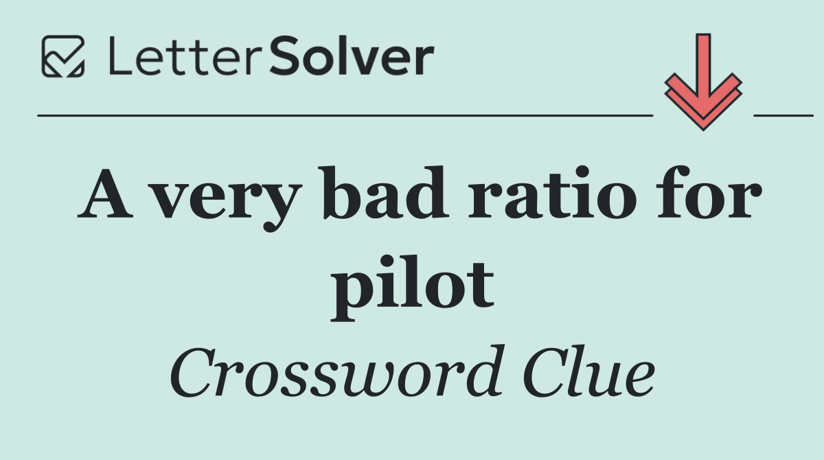 A very bad ratio for pilot