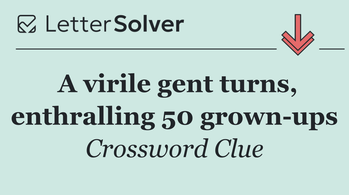 A virile gent turns, enthralling 50 grown ups