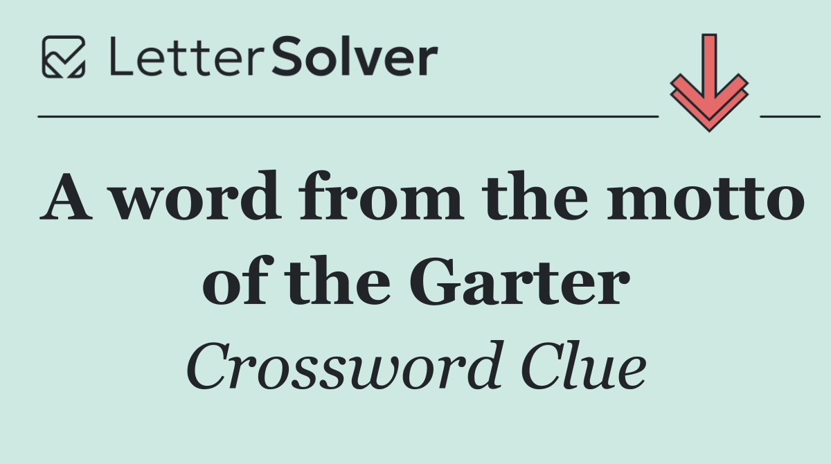 A word from the motto of the Garter