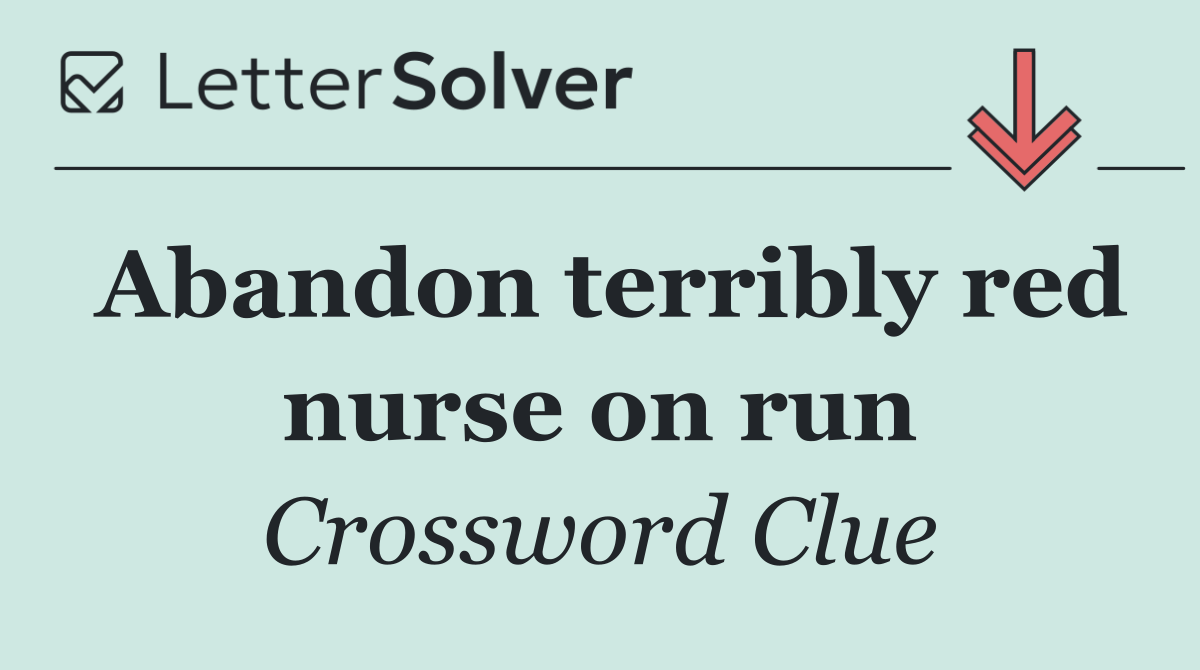 Abandon terribly red nurse on run
