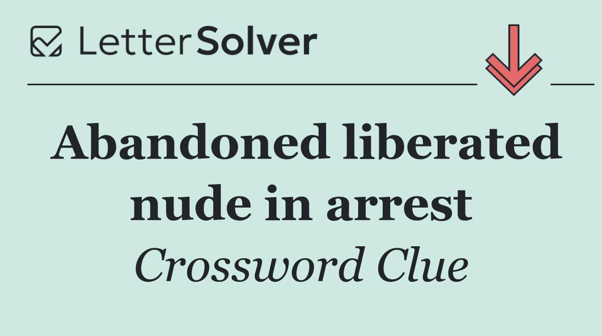 Abandoned liberated nude in arrest