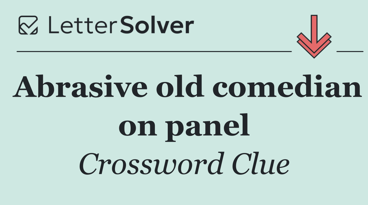 Abrasive old comedian on panel