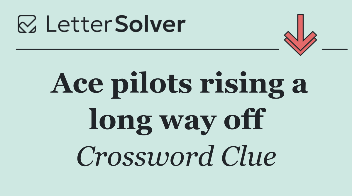 Ace pilots rising a long way off