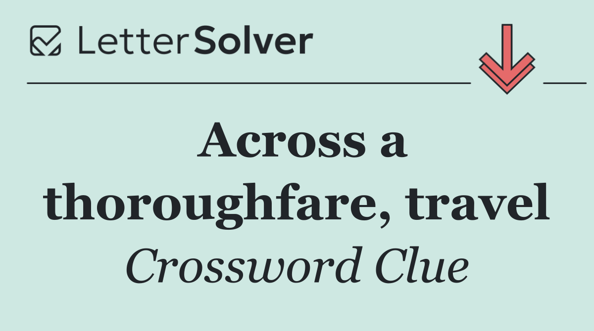 Across a thoroughfare, travel