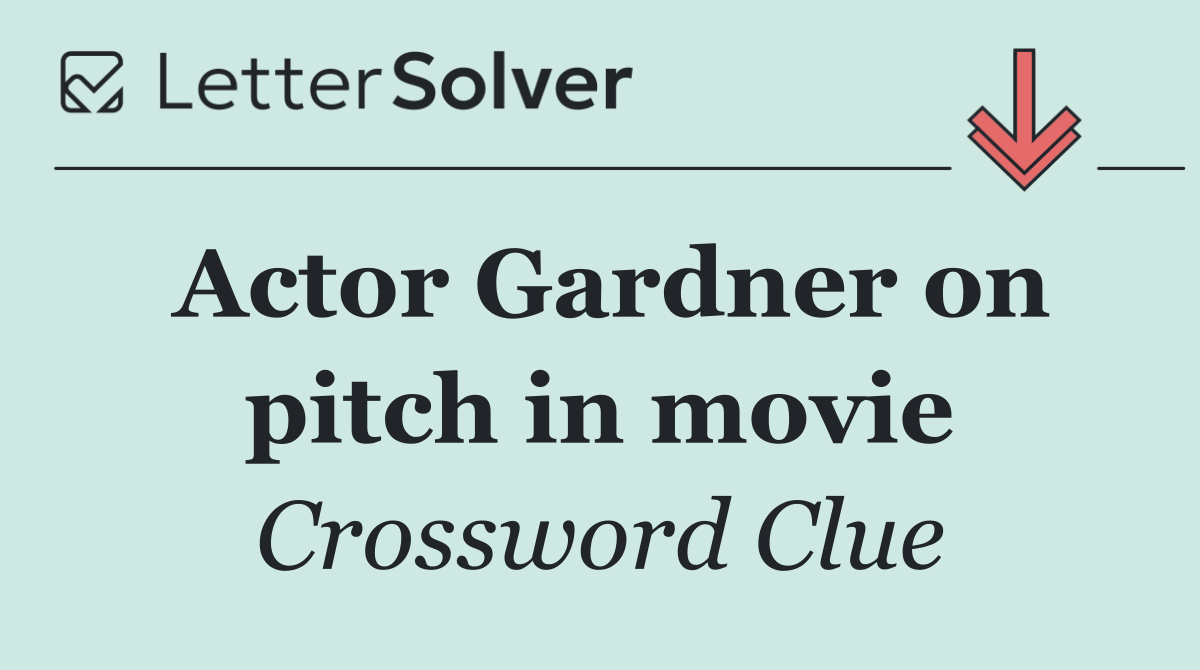 Actor Gardner on pitch in movie