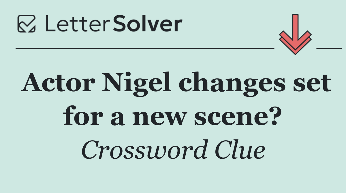 Actor Nigel changes set for a new scene?
