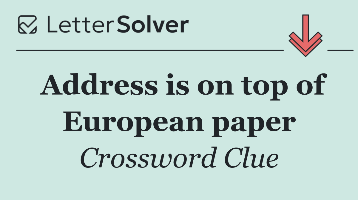 Address is on top of European paper