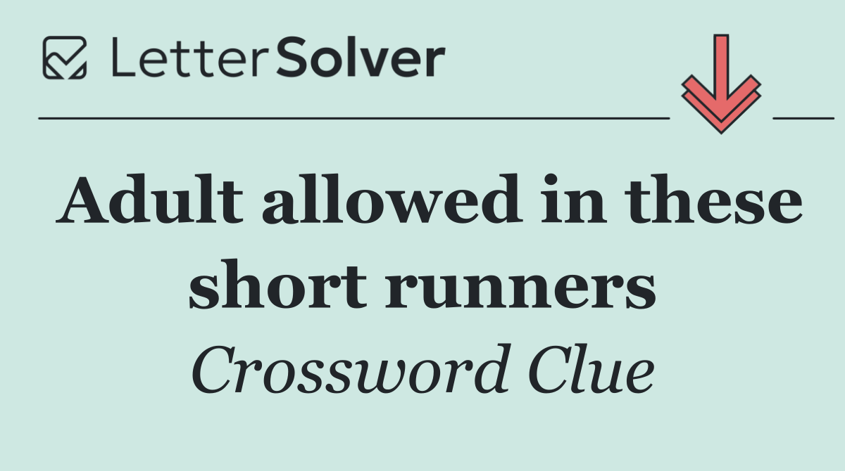 Adult allowed in these short runners