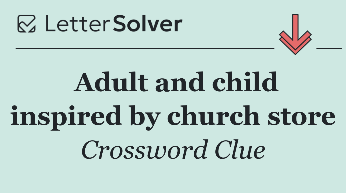 Adult and child inspired by church store