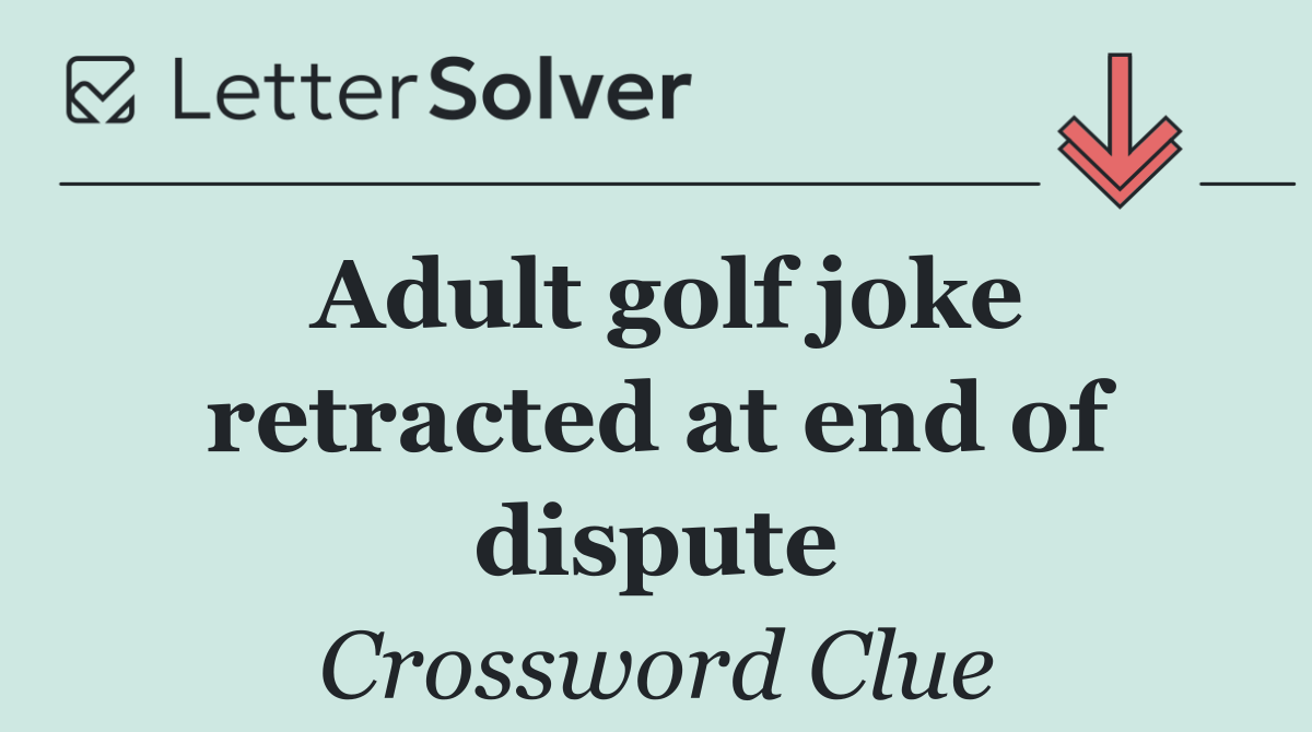 Adult golf joke retracted at end of dispute