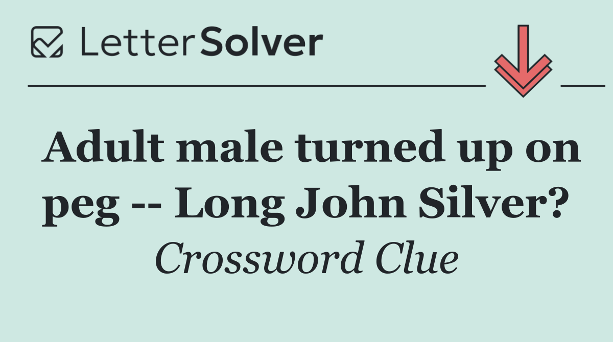 Adult male turned up on peg    Long John Silver?