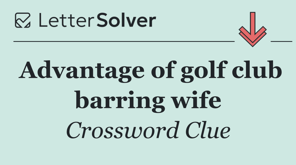 Advantage of golf club barring wife