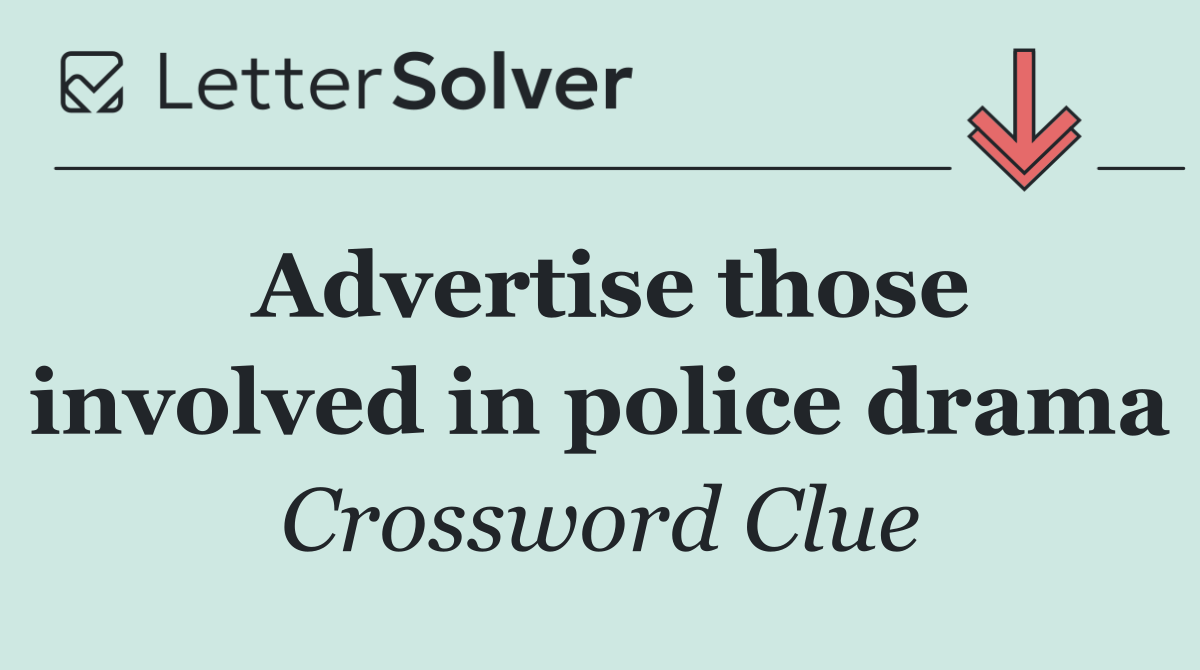 Advertise those involved in police drama