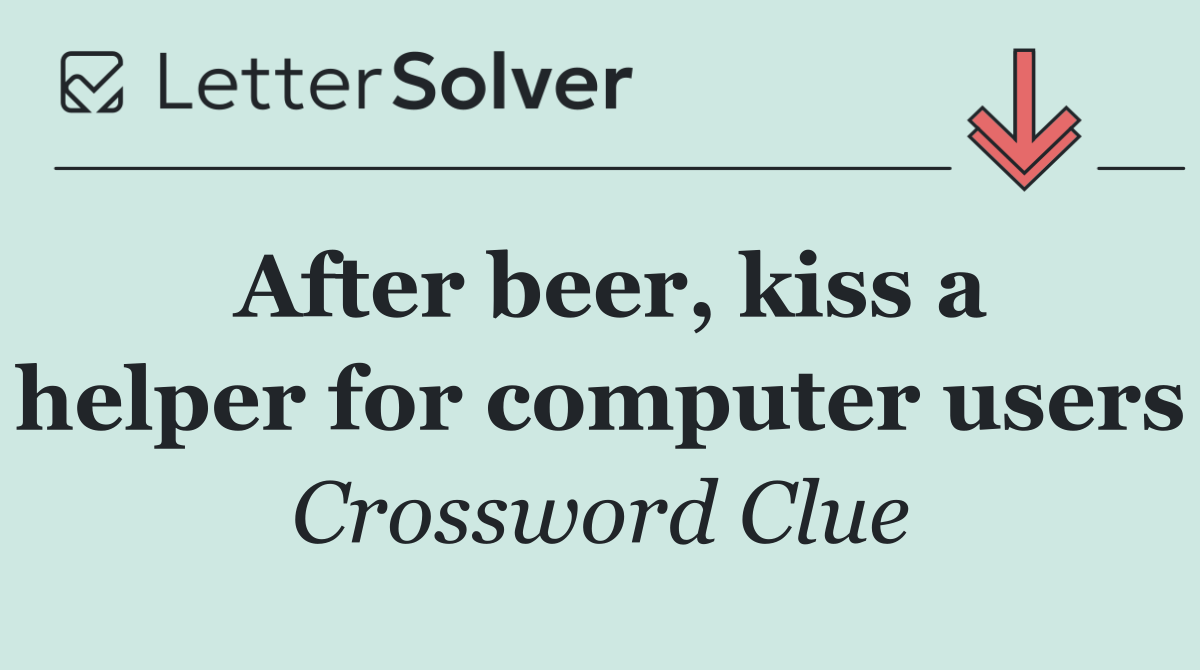 After beer, kiss a helper for computer users
