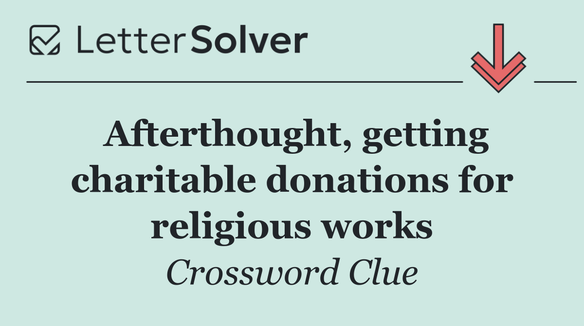 Afterthought, getting charitable donations for religious works