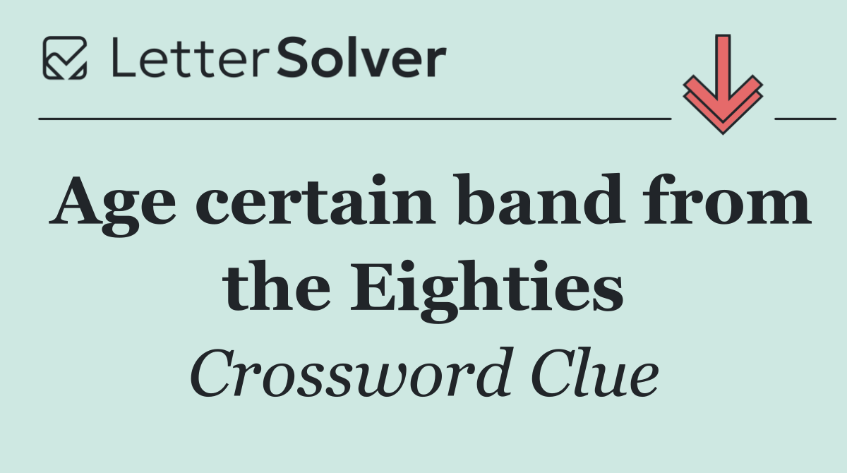 Age certain band from the Eighties