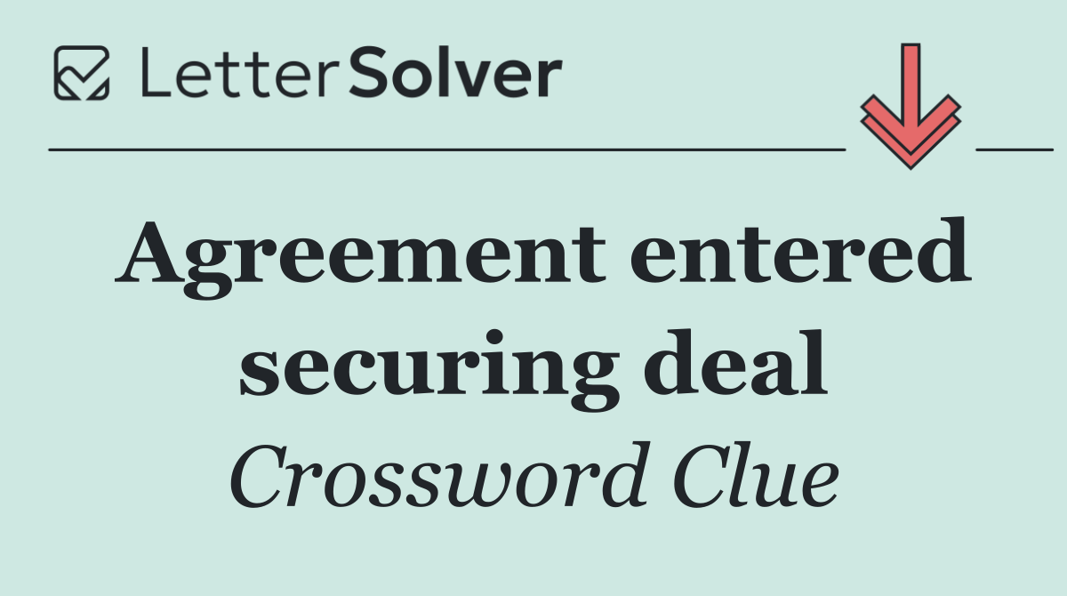 Agreement entered securing deal