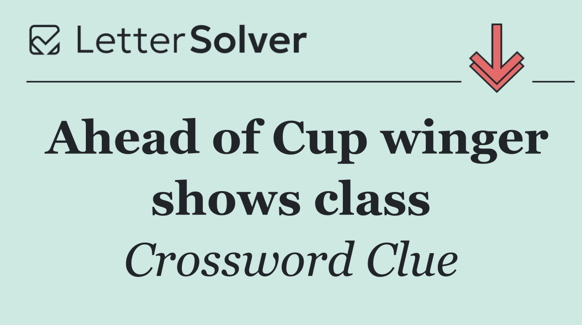 Ahead of Cup winger shows class