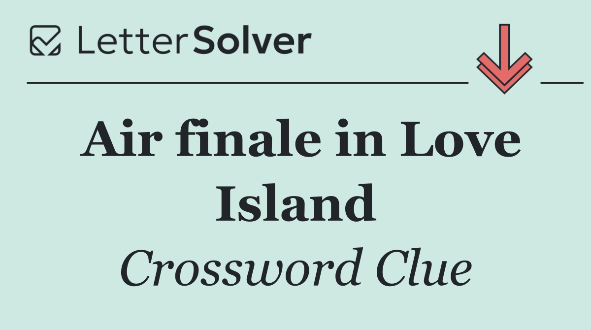 Air finale in Love Island