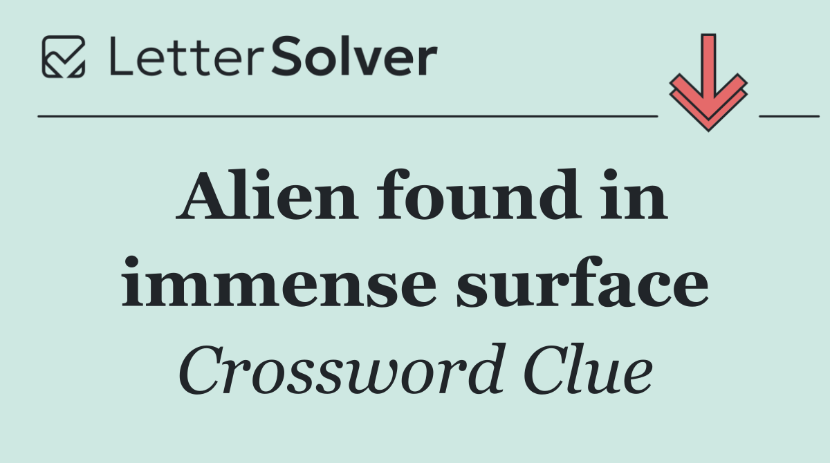 Alien found in immense surface