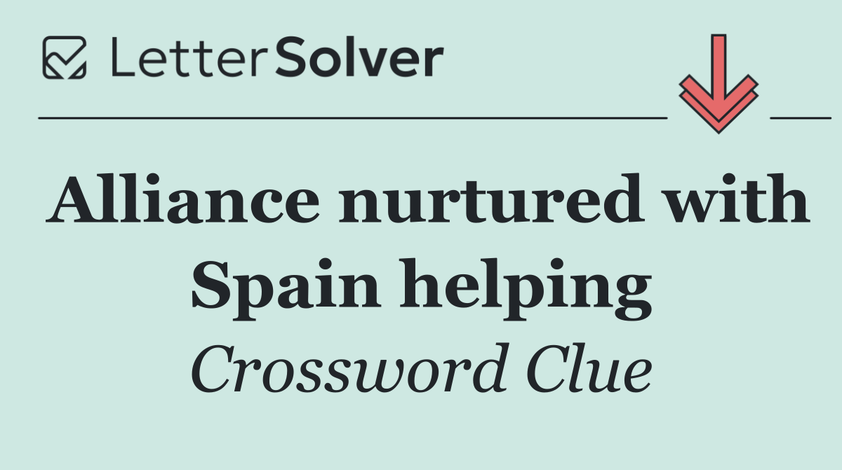 Alliance nurtured with Spain helping