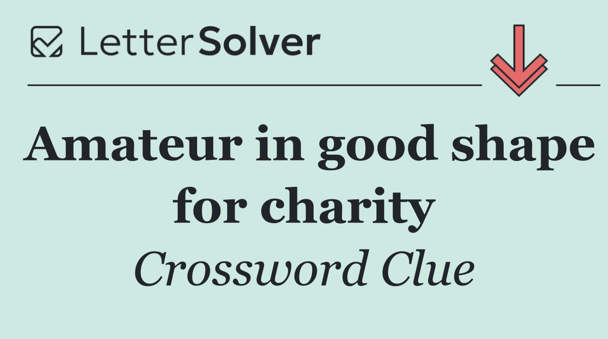 Amateur in good shape for charity