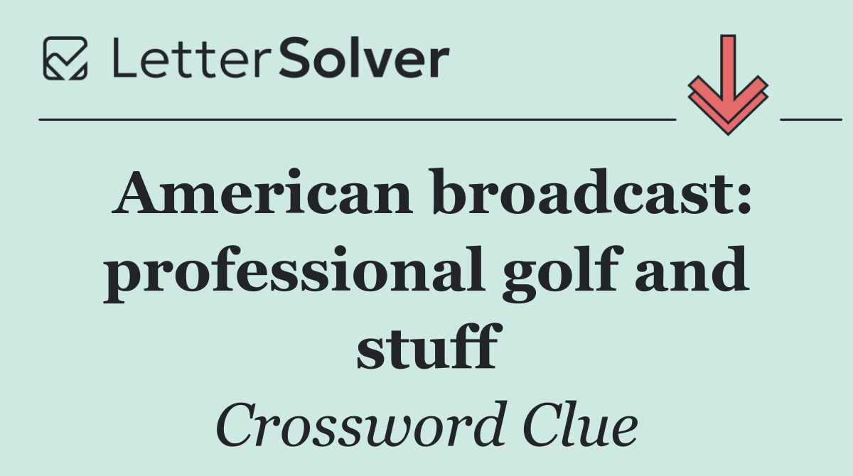 American broadcast: professional golf and stuff