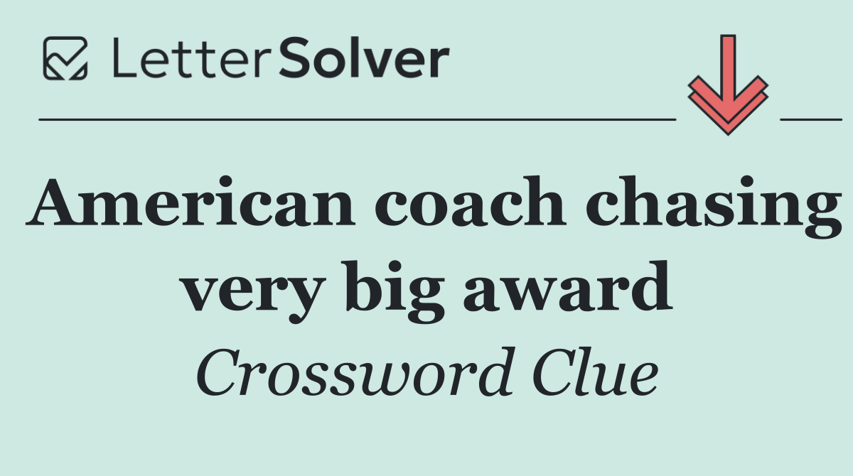 American coach chasing very big award