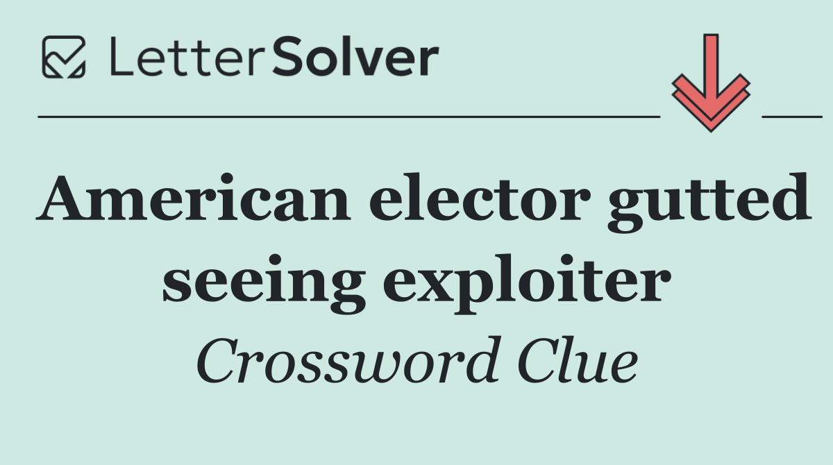 American elector gutted seeing exploiter