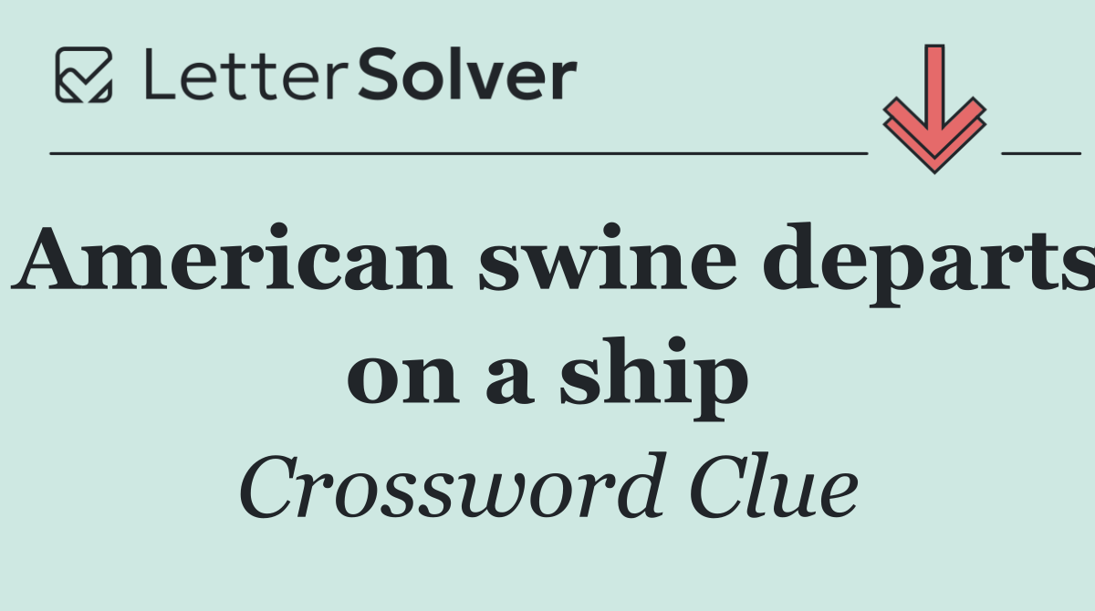 American swine departs on a ship