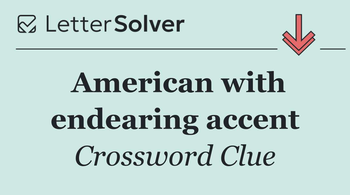American with endearing accent