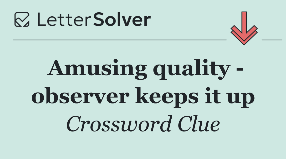 Amusing quality   observer keeps it up
